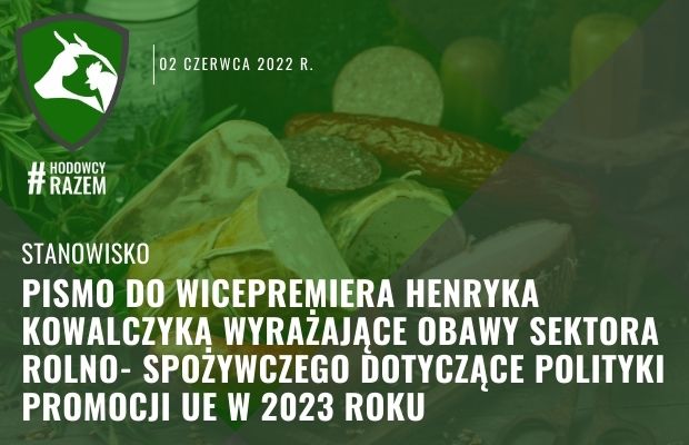 Pismo do Wicepremiera Henryka Kowalczyka  wyrażające obawy sektora rolno- spożywczego dotyczące polityki promocji UE w 2023 roku