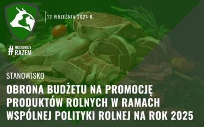 Pismo do MRiRW w sprawie obrony budżetu na promocję produktów rolnych w ramach Wspólnej Polityki Rolnej na rok 2025