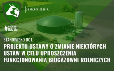 Stanowisko dot. projektu ustawy o zmianie niektórych ustaw w celu uproszczenia funkcjonowania biogazowni rolniczych